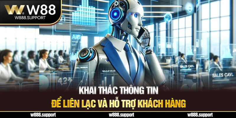 Khai thác thông tin để liên lạc và hỗ trợ khách hàng
