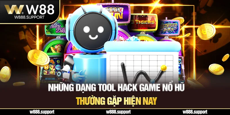 Những dạng tool hack game nổ hũ thường gặp hiện nay